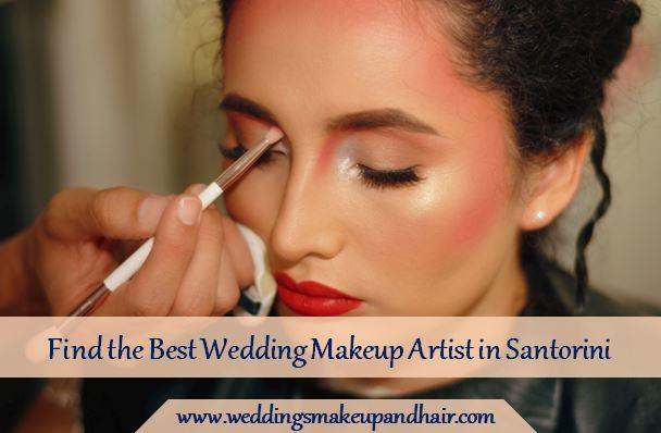 Find the Best Wedding Makeup Artist in Santorini