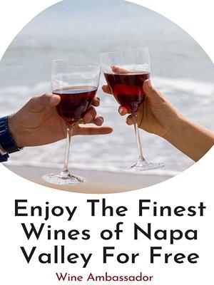 Get Free Wines of Napa Valley From the Best Wineries in the Valley   